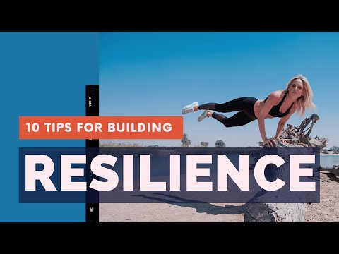 10 Tips To Build Resilience In Life
