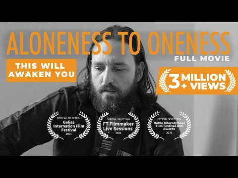Aloneness to Oneness - Best Life Changing Spiritual Documentary Film on Non-duality