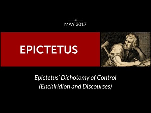 Epictetus on the Dichotomy of Control - ReasonIO Online Events in May 2017