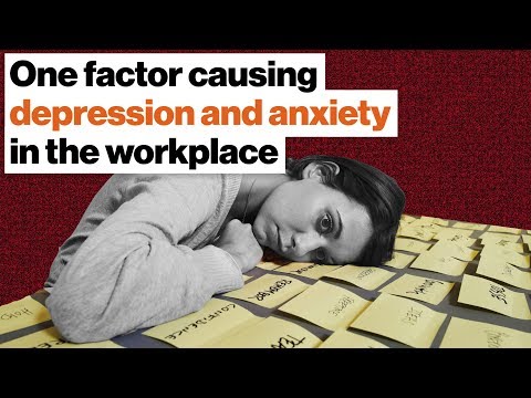 The one factor causing depression and anxiety in the workplace | Johann Hari | Big Think