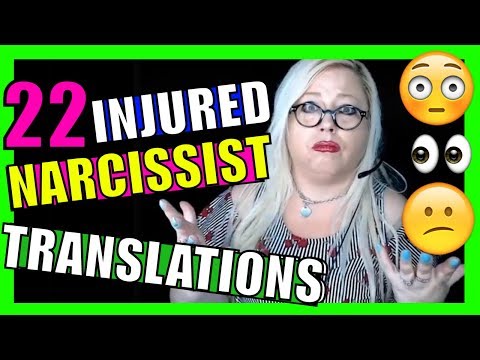 Translating The Injured Narcissist: 22 Things Narcissists Say in Narcissistic Injury