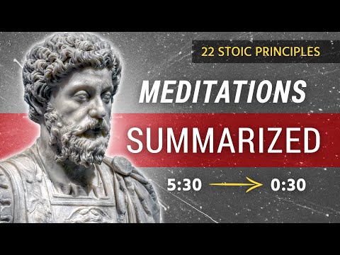 Meditations of Marcus Aurelius - SUMMARIZED - (22 Stoic Principles)