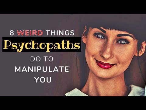 8 Weird Things Psychopaths Do to Manipulate You