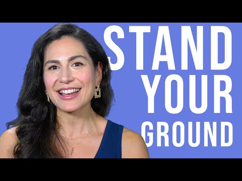 Stand Your Ground: How To Be Assertive Without Being Combative