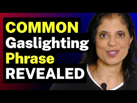 Bet you didn't know this COMMON phrase is GASLIGHTING