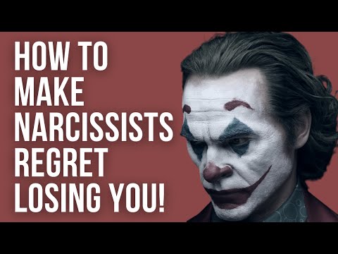 How to Make Narcissists Regret Losing You