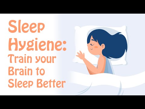 Sleep Hygiene: Train Your Brain to Fall Asleep and Sleep Better