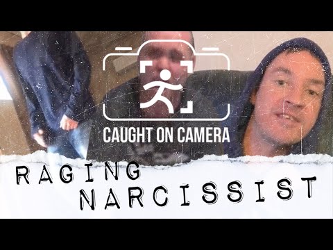 Caught On Camera - RAGING NARCISSIST!!!