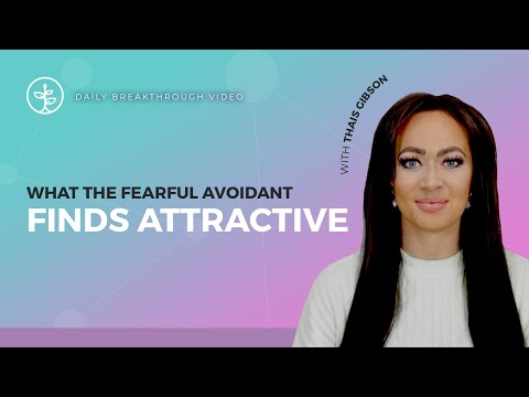 10 Qualities Fearful Avoidants Find Attractive | Relationship Advice &amp; Fearful Avoidant Attachment