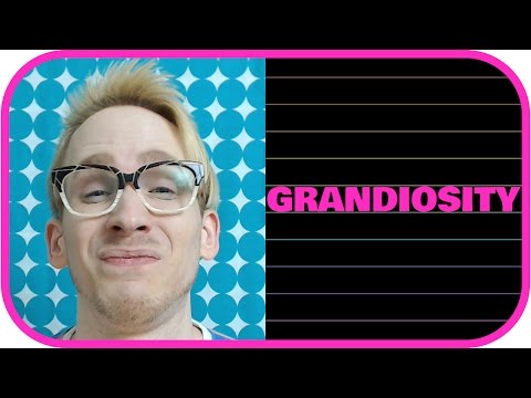 Grandiosity | Personality Traits Psychology Series #12