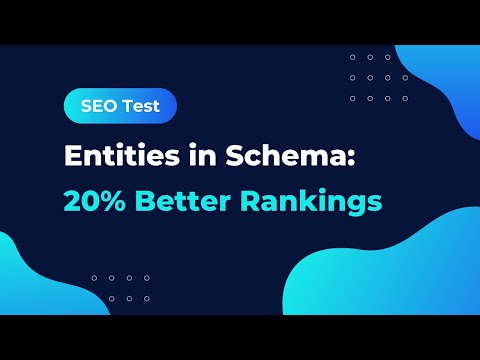 SEO Test - Adding Entities to Your 'About' &amp; 'Mentions' Schema