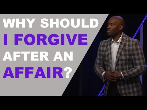 Why Should I Forgive After An Affair?