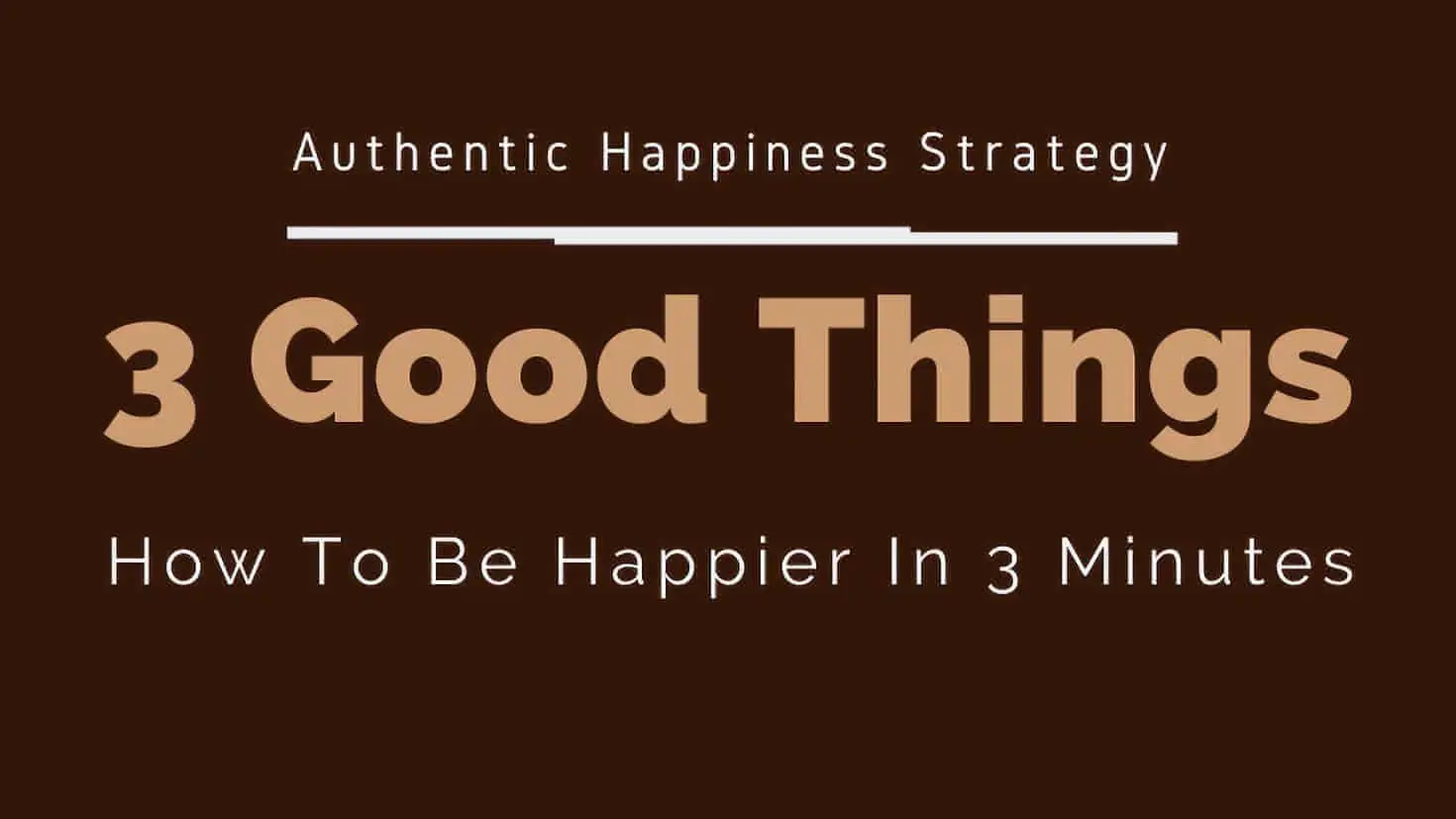 Three-Good-Things-For-Happiness