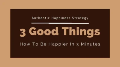 Three Good Things (TGT) Happiness Exercise: Shortest Guide