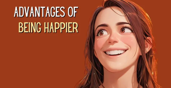 Advantages of Happiness: Measure Your Happiness