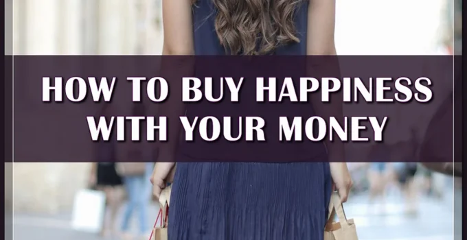 How Can Money Buy Happiness (Psychology of Happy Money)