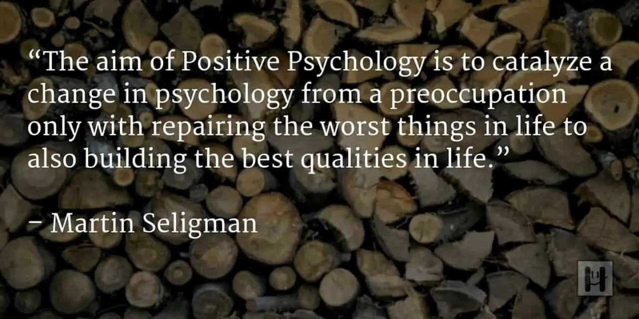 Martin Seligman's positive psychology quote