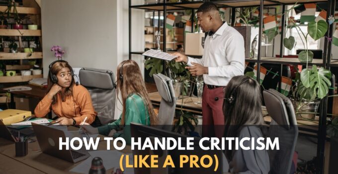 10 Most Helpful Ways To Handle Criticism Like A Pro