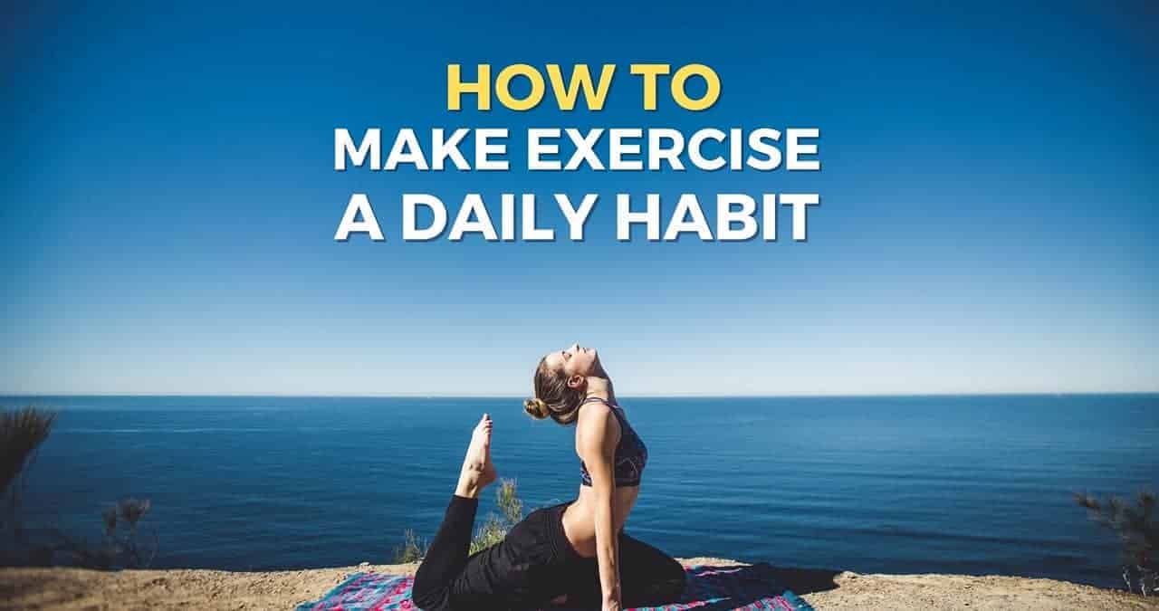 Ultimate Guide: How To Make Exercise A Daily Habit | PDF 1 The Happiness Blog how-to-make-exercise-daily-habit