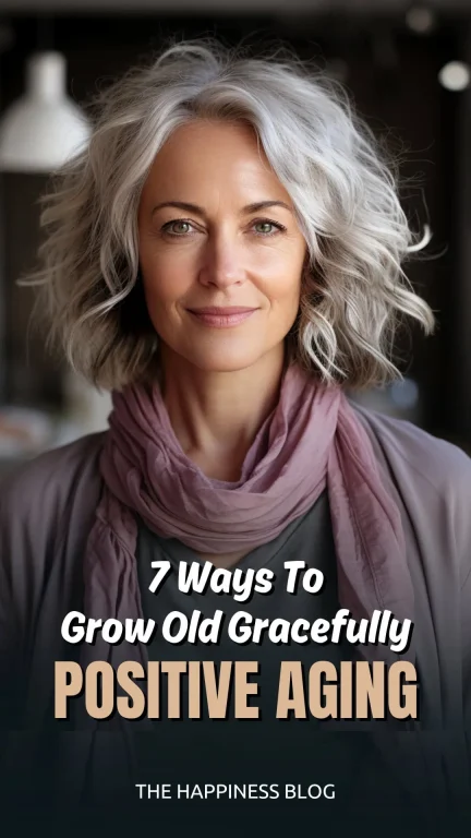 7 Positive Aging Strategies-to grow old gracefully