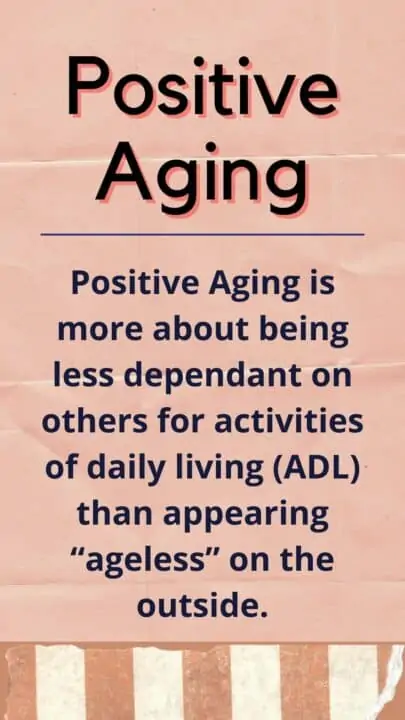 Positive Aging is about