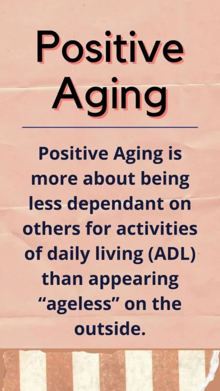 Positive Aging is about