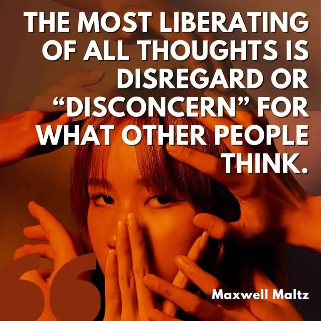Maxwell Maltz on disregard what others think
