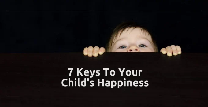 7 Happiness Habits For Kids: From Positive Psychology