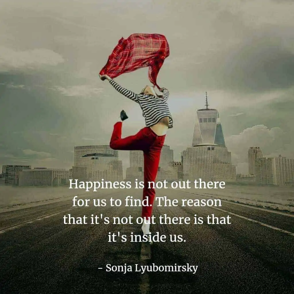 happiness in life is inside us