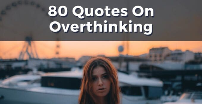 80 Overthinking Quotes: Practical Truths From Real People