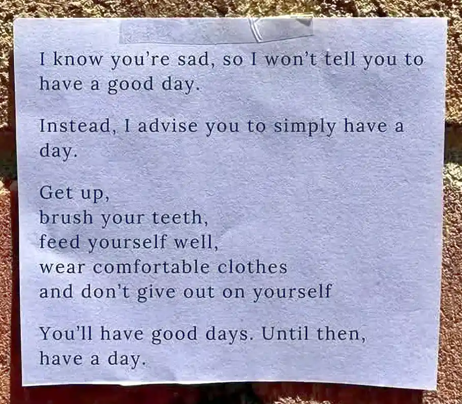 have a day, if not a good day. Focus on one day at a time.