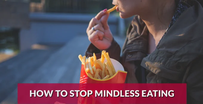 8 Tips To Stop Mindless Eating. Today On.