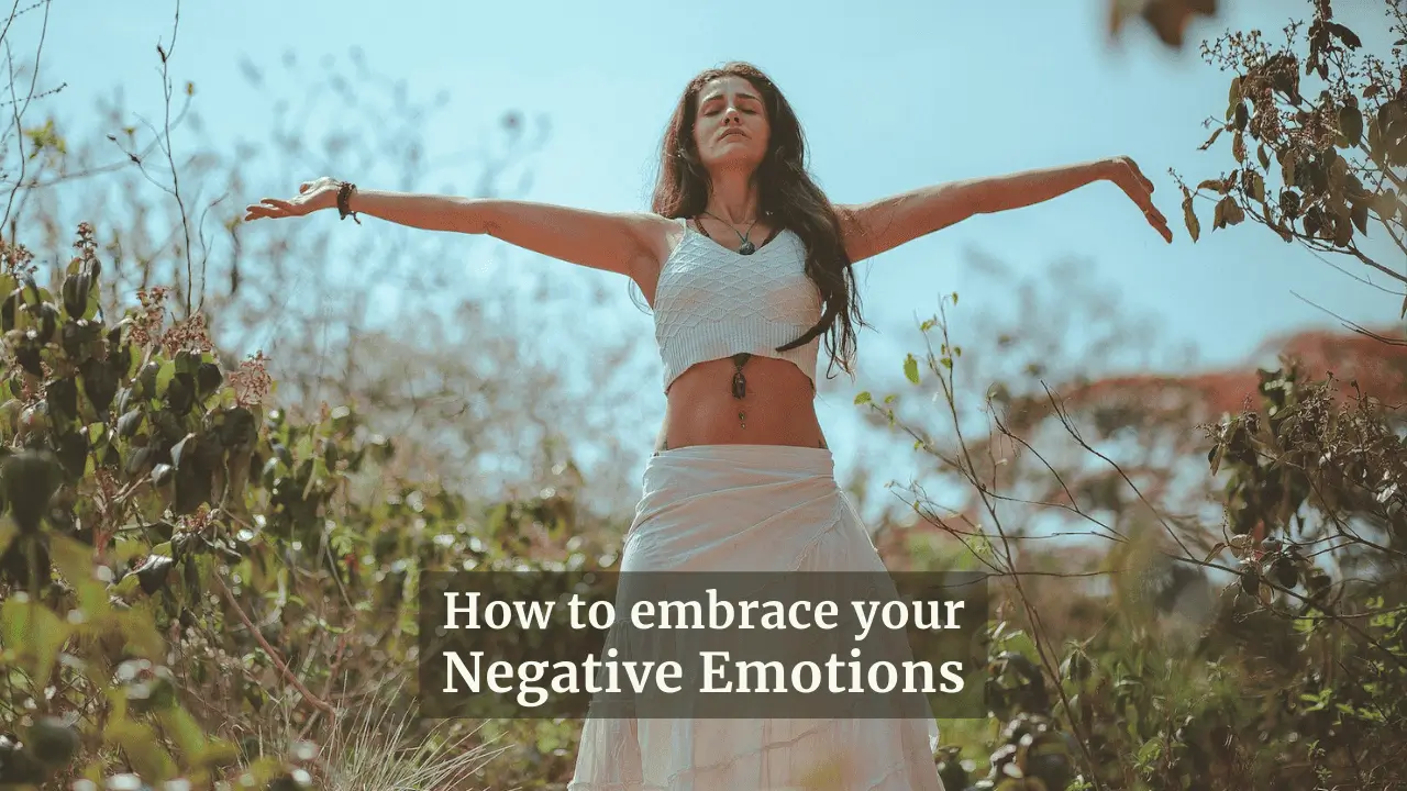 7 Ways To Embrace Your Negative Emotions, Not Avoid Them