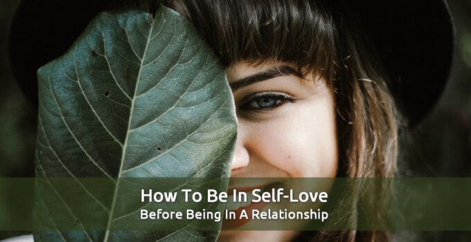 How To Be In Self-Love Before Being In A Relationship