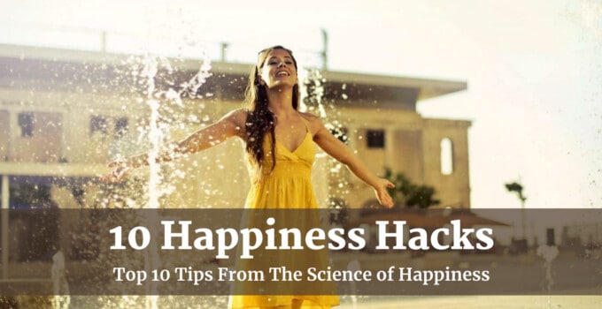 10 Ways To Be Happy (Secret Happiness Hacks From Science)