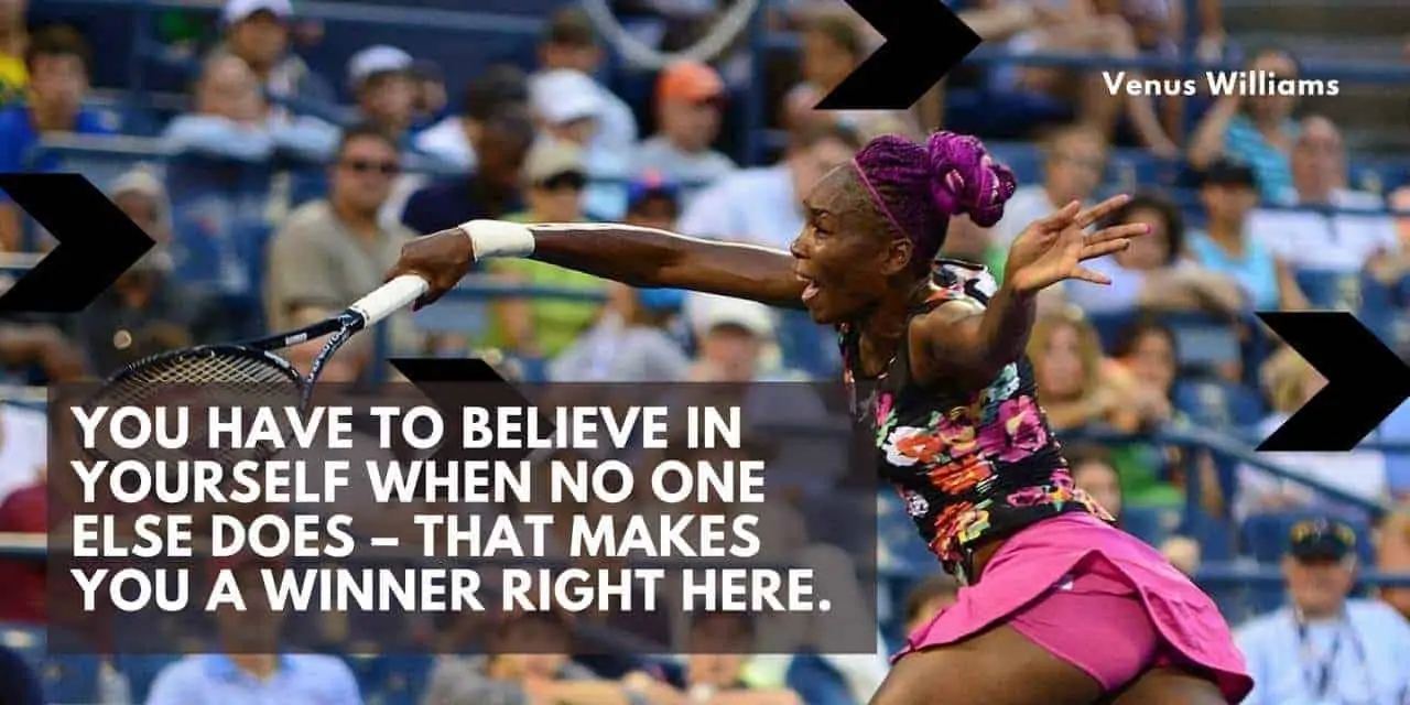 Venus Williams Quote on Self-Belief