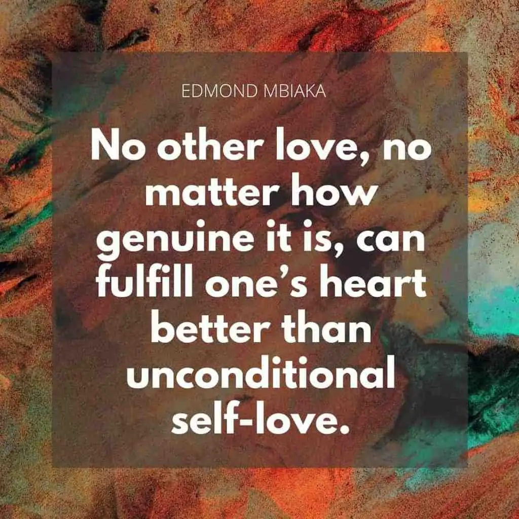 self love quote Edmond Mbiaka