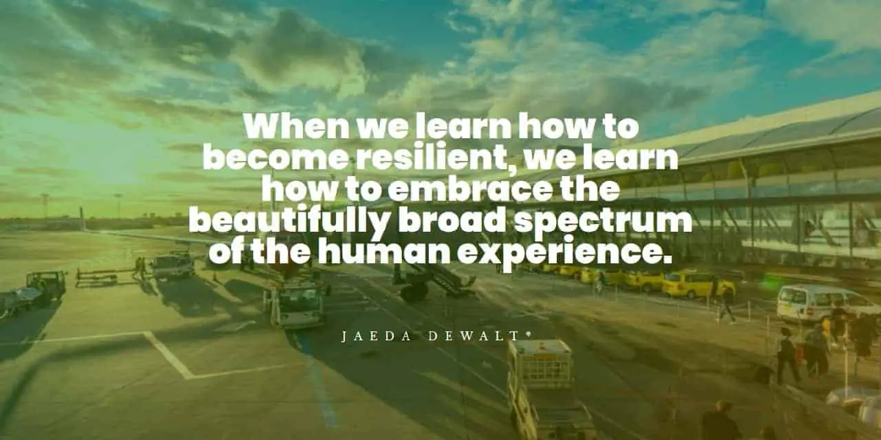 when we learn how to become resilient