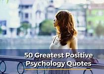 50 Greatest Quotes Of Positive Psychology