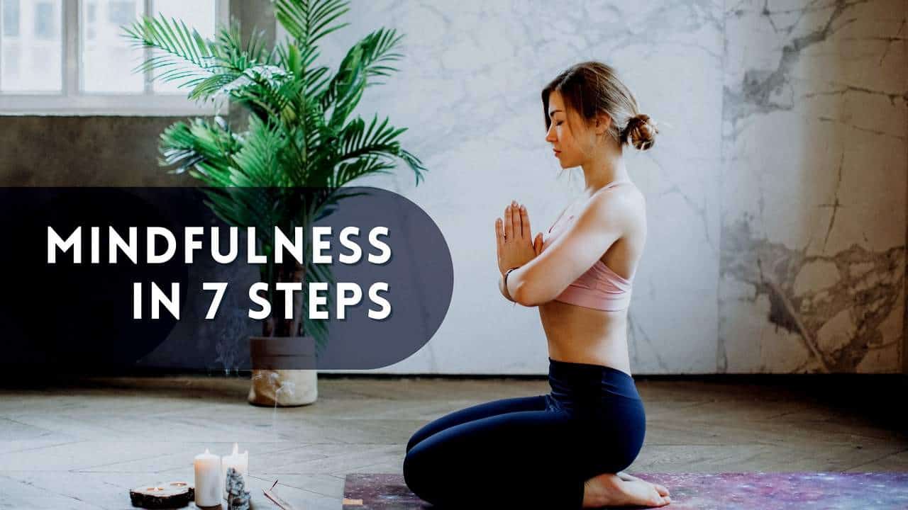 7-Step Beginner Guide To Mindfulness Meditation (Free PDF)