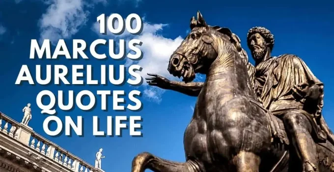 100 Marcus Aurelius Quotes On Life And Living Well