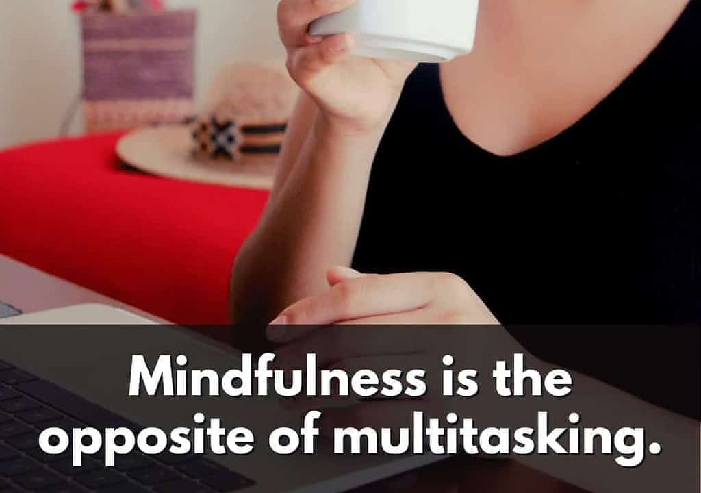Mindfulness-opposite-of-multitasking