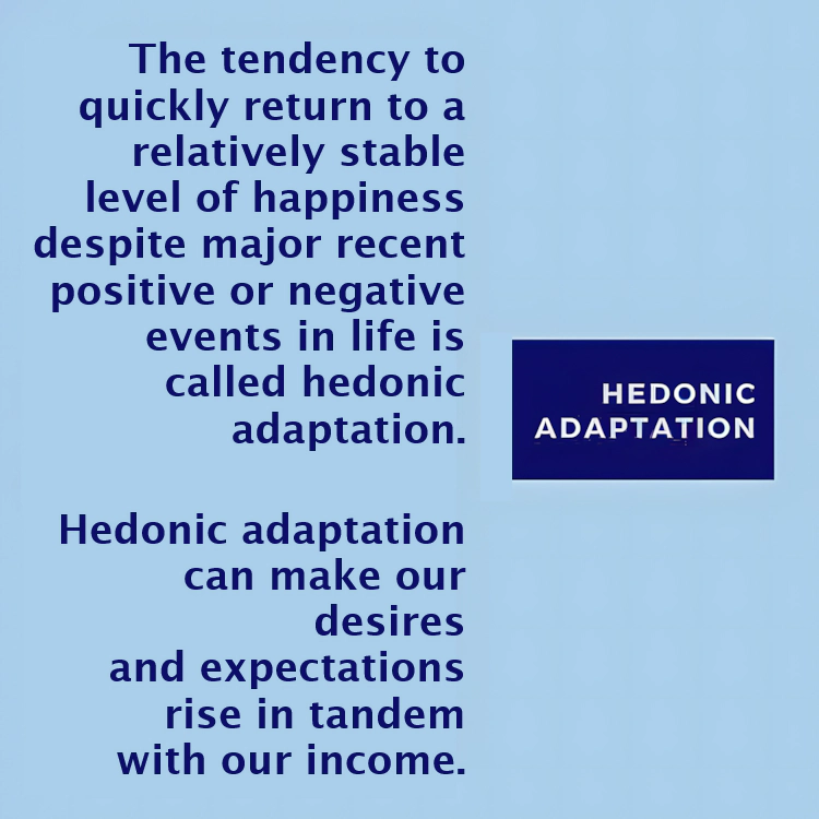 Hedonic adaptation or hedonic treadmill