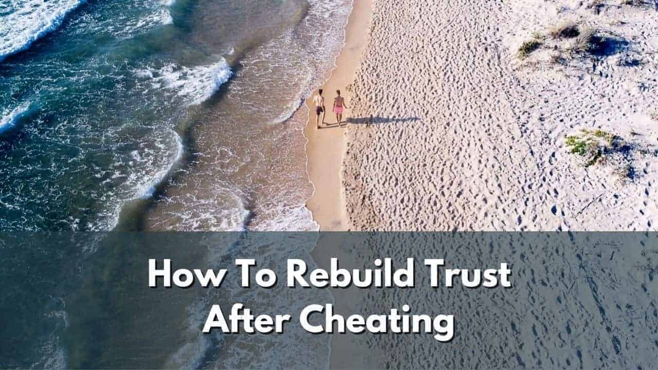 Repair & Rebuild Trust After Cheating