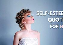 25 Self-Esteem Quotes For Her (That Are Very Powerful)