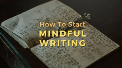 How To Write To Meditate: The Mindful Writing Method