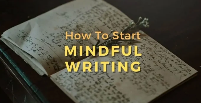 How To Write To Meditate: The Mindful Writing Method
