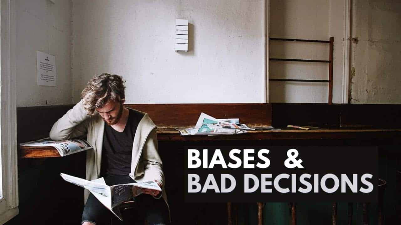 cognitive biases & bad decisions