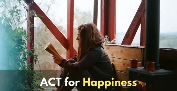 How Acceptance Commitment Therapy Can Help You Live Happier