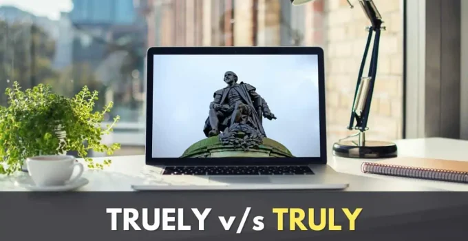Trully or Truly (Or Truely): Which One Is Right?